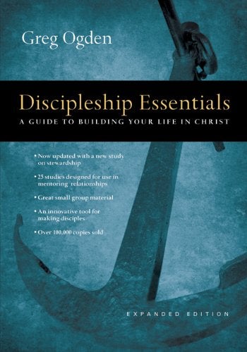 Item #078045 Discipleship Essentials: A Guide to Building Your Life in Christ. Greg Ogden.