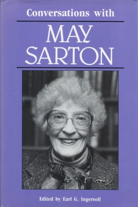 Item #078049 Conversations with May Sarton. May Sarton, Earl G. Ingersoll