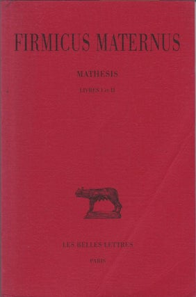 Item #078068 Mathesis, Tome I: Livres I et II (Budé). Julius Firmicus Maternus, P. Monat, tr