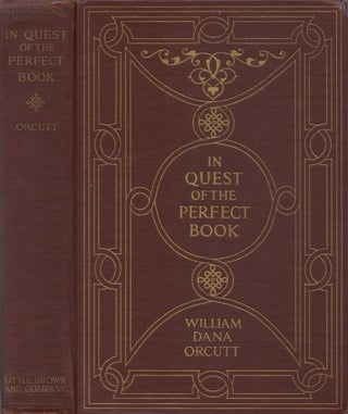 Item #078082 In Quest of the Perfect Book: Reminiscences & Reflections of a Bookman. William Dana...