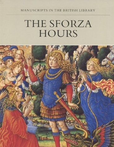 Item #078087 The Sforza Hours (Manuscripts in the British Library). Mark Evans.