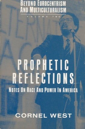 Item #078146 Prophetic Reflections: Notes on Race and Power in America (Beyond Eurocentrism and...