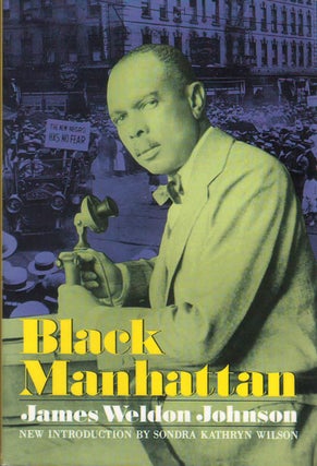 Item #078176 Black Manhattan. James Weldon Johnson, Sondra Kathryn Wilson, intro