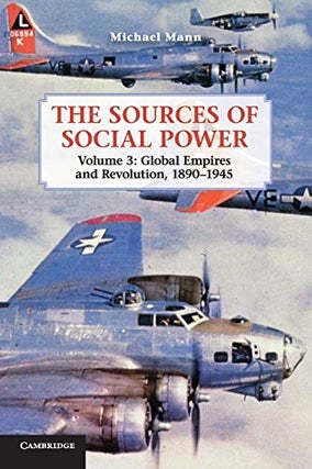 Item #078185 The Sources of Social Power, Volume 3: Global Empires and Revolution, 1890 - 1945....