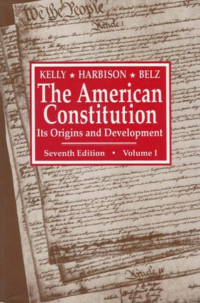 Item #078207 The American Constitution: Its Origins and Development, Volume I. Alfred H. Kelly,...