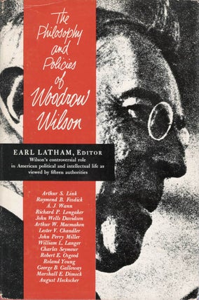 Item #078236 The Philosophy and Policies of Woodrow Wilson. Earl Latham