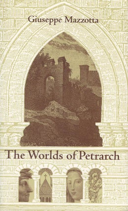 Item #078243 The Worlds of Petrarch. Giuseppe Mazzotta