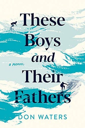 Item #078258 These Boys and Their Fathers. Don Waters