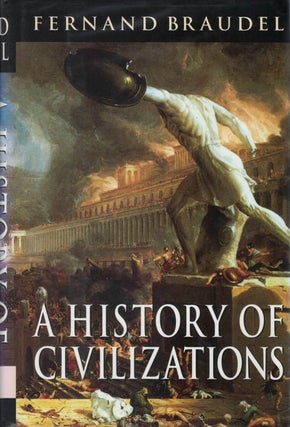Item #078302 A History of Civilizations. Fernand Braudel, Richard Mayne, tr
