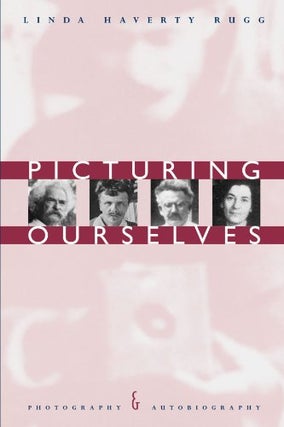 Item #078317 Picturing Ourselves: Photography and Autobiography. Linda Haverty Rugg