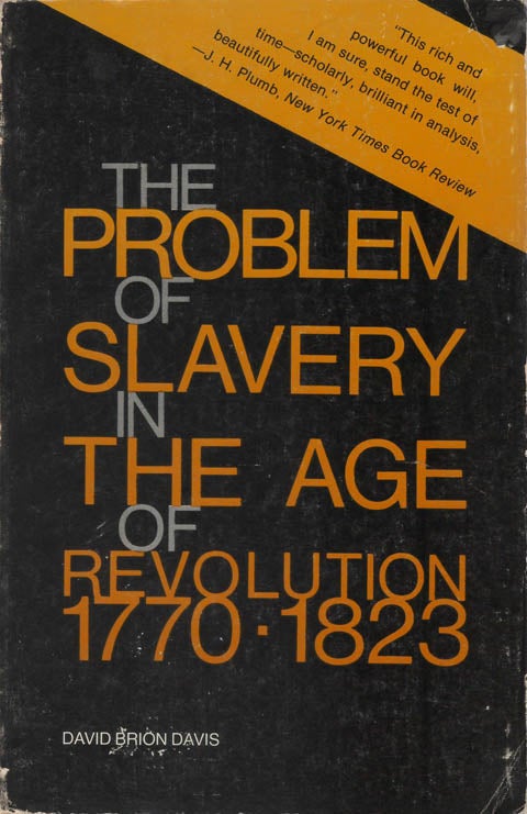 Item #078378 The Problem of Slavery in the Age of Revolution 1770 - 1823. David Brion Davis.
