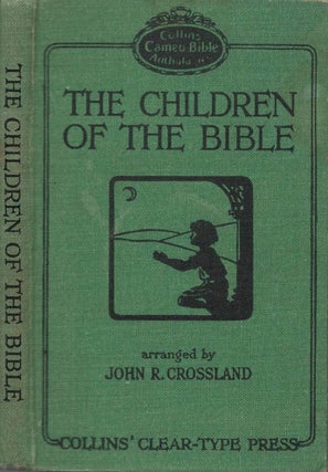 Item #078418 Children of the Bible (Collins' Cameo Bible Anthologies). John R. Crossland, arr