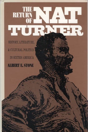 Item #078431 The Return of Nat Turner: History, Literature, & Cultural Politics in Sixties...