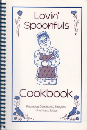Item #078435 Lovin' Spoonfuls Cookbook - Anamosa County Hospital. Judy Swartzendruber, Pat...