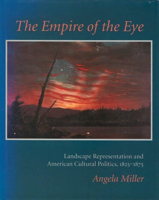 Item #078443 The Empire of the Eye: Landscape Representation and American Cultural Politics,...