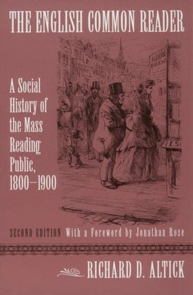Item #078463 The English Common Reader: A Social History of the Mass Reading Public, 1800-1900....