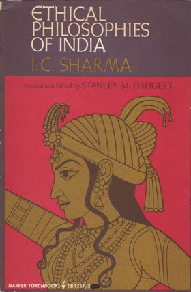 Item #078492 Ethical Philosophies of India. I. C. Sharma, Stanley M. Daugert