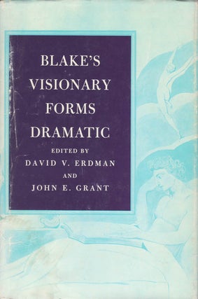Item #078495 Blake's Visionary Forms Dramatic. David V. Erdman, John E. Grant, W. J. T. Mitchell,...