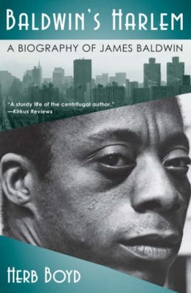 Item #078504 Baldwin's Harlem: A Biography of James Baldwin. Herb Boyd