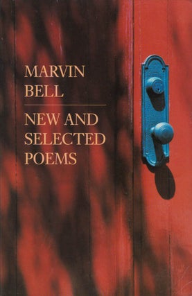 Item #078510 New and Selected Poems. Marvin Bell