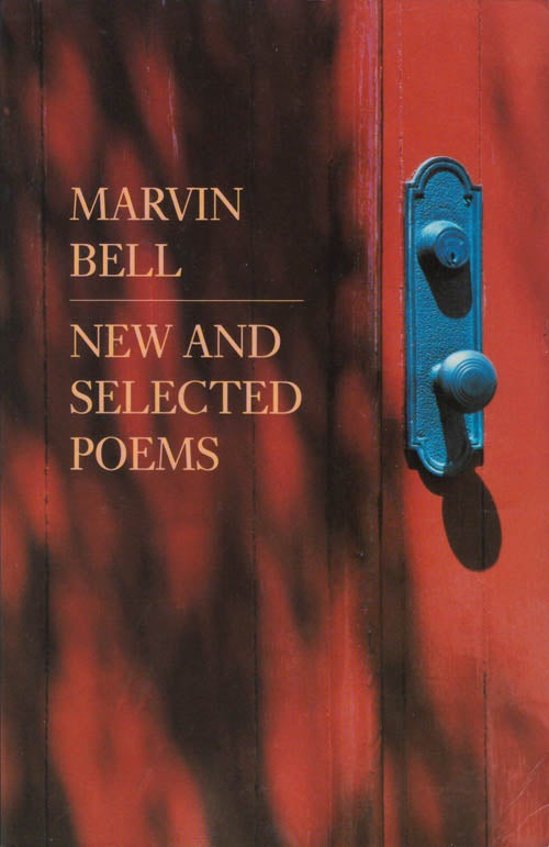 Item #078510 New and Selected Poems. Marvin Bell.