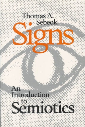 Item #078545 Signs: An Introduction to Semiotics. Thomas A. Sebeok