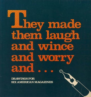 Item #078562 They Made Them Laugh and Wince and Worry and...: Drawings for Six American...