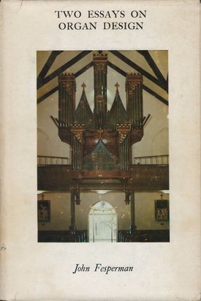 Item #078577 Two Essays on Organ Design. John Fesperman