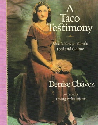 Item #078586 A Taco Testimony: Meditations on Family, Food and Culture. Denise Chavez