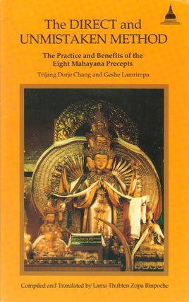 Item #078656 The Direct and Unmistaken Method: The Practice and Benefits of the Eight Mahayana...