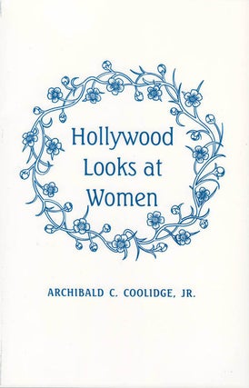 Item #078675 Hollywood Looks at Women. Archibald C. Coolidge