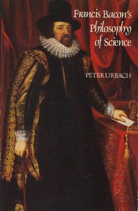 Item #078684 Francis Bacon's Philosophy of Science. Peter Urbach