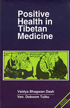 Item #078717 Positive Health in Tibetan Medicine. Bhagwan Dash