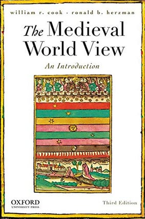 Item #078724 The Medieval World View: An Introduction (Third Edition). William R. Cook, Ronald B....