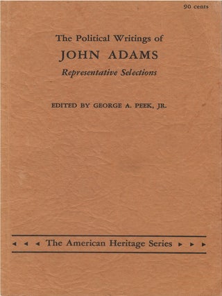 Item #78799 The Political Writings of John Adams: Representative Selections. John Adams, George...