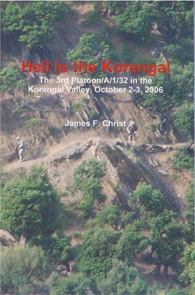 Item #78828 Hell Is the Korengal: The 3rd Platoon/A/1/32 in the Korengal Valley, October 2-3,...