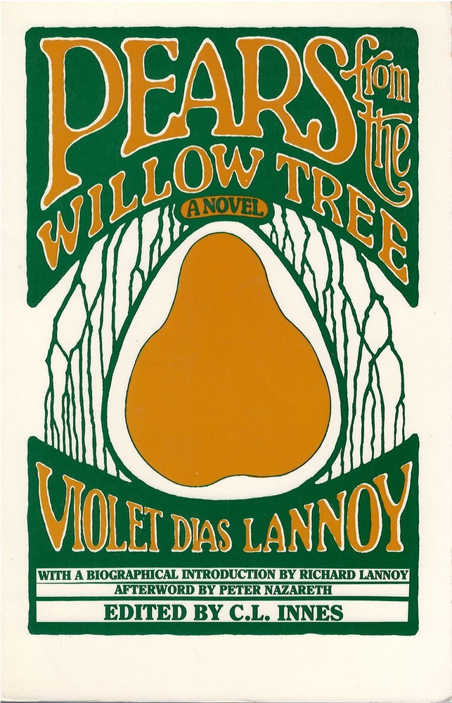 Item #78867 Pears from the Willow Tree. Violet Dias Lannoy, C. L. Innes, Richard Lannoy, Peter Nazareth, intr, aftr.