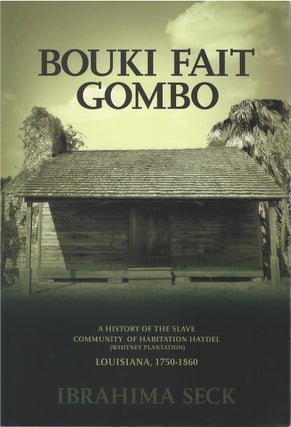 Item #78870 Bouki Fait Gombo: A History of the Slave Community of Habitation Haydel (Whitney...