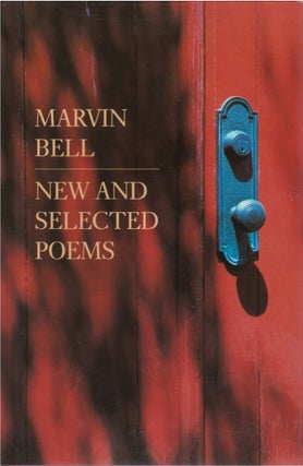 Item #78872 New and Selected Poems. Marvin Bell