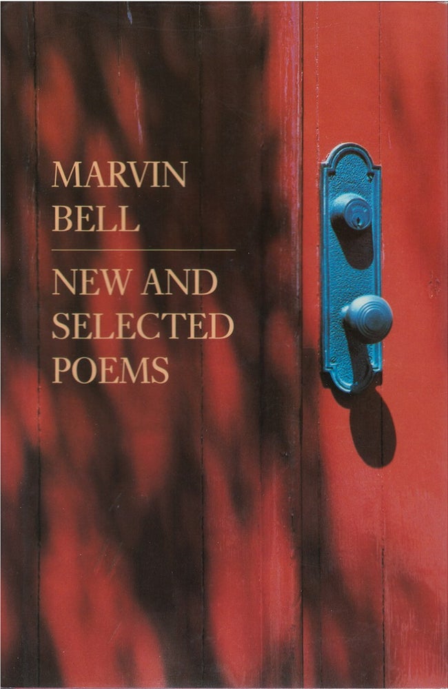 Item #78872 New and Selected Poems. Marvin Bell.