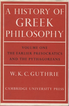 Item #78902 A History of Greek Philosophy, Volume One: Earlier Presocratics and Pythagoreans. W....
