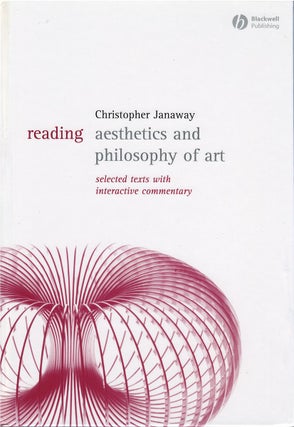 Item #78914 Reading Aesthetics and Philosophy of Art: Selected Texts with Interactive Commentary....