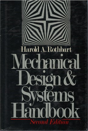 Item #78977 Mechanical Design & Systems Handbook. Harold A. Rothbart