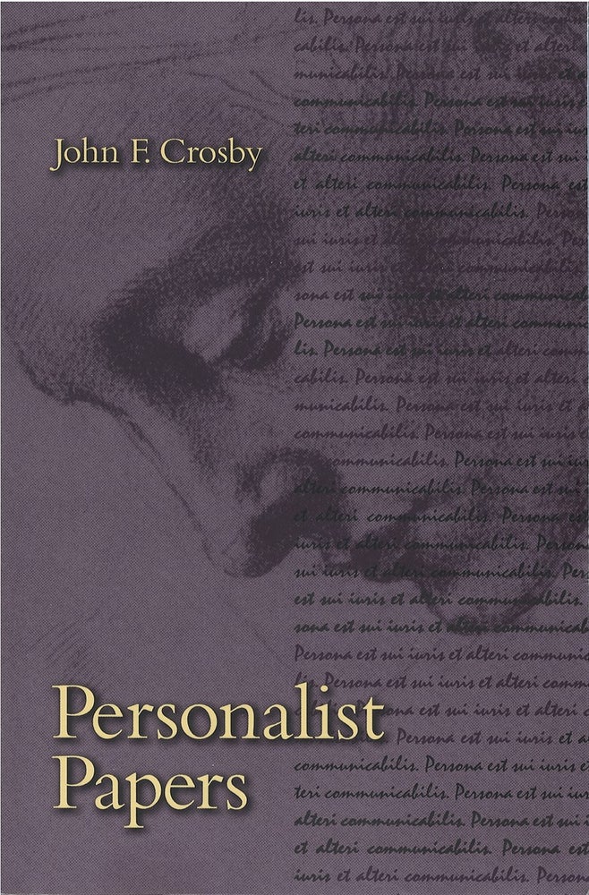 Item #79018 Personalist Papers. John F. Crosby.