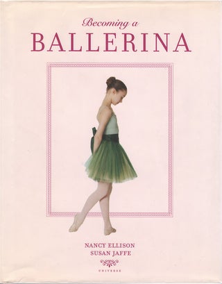 Item #79092 Becoming a Ballerina. Nancy Ellison, Susan Jaffe