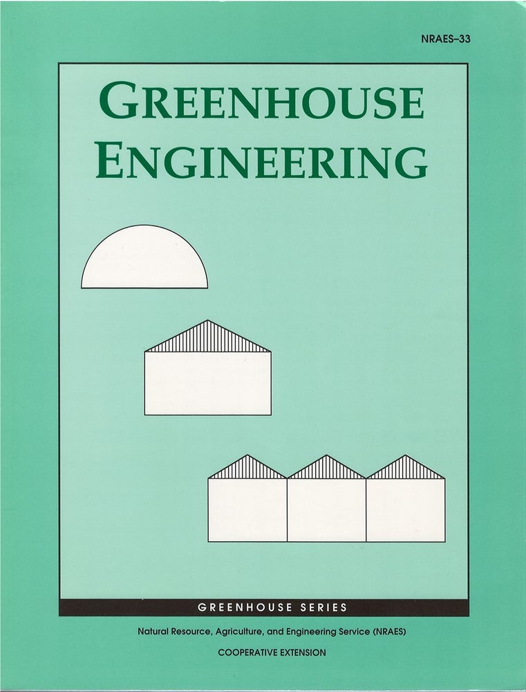 Item #79164 Greenhouse Engineering (NRAES-33). Robert A. Aldrich, John W. Bartok.