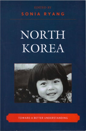 Item #79167 North Korea: Toward a Better Understanding. Sonia Ryang