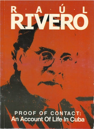 Item #79177 Proof of Contact: An Account of Life in Cuba. Raúl Rivero, Lillian Bertot, tr