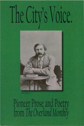 Item #79183 The City's Voice: Pioneer Prose and Poetry from The Overland Monthly. Devorah Knaff,...