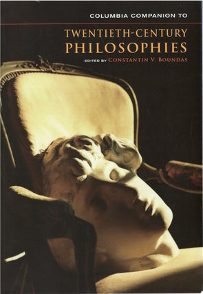 Item #79294 Columbia Companion to Twentieth-Century Philosophies. Constantin V. Boundas